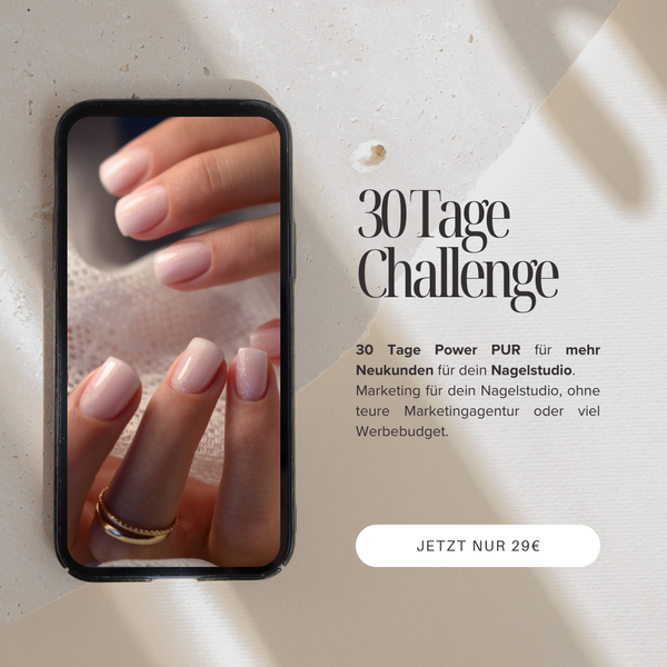 30 Tages Challenge - Mehr Kunden für dein Nagelstudio.